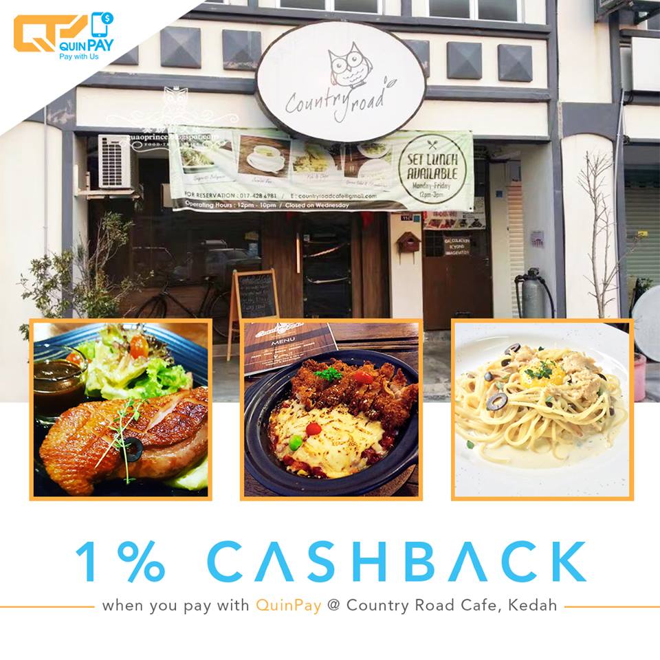在吉打的《Country Road Café》餐厅使用QuinPAY app 消费，可享有1%的现金回扣。